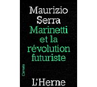Marinetti et la revolution futuriste - Maurizio Serra - L'herne - broché - Beau livre