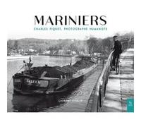 Laurent Roblin – Mariniers – Charles Fiquet, Photographe Humaniste