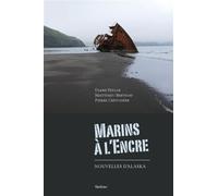 Marins a lencre En Suisse romande, Nouvelles d'Alaska - Diane Peylin - Slatkine - broché - Récit