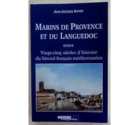 Marins de Provence et du Languedoc: Vingt-cinq siècles d'histoire du littoral français méditerranéen