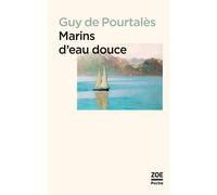 Marins d'eau douce - Guy De Pourtalès - Zoe - Poche - Roman