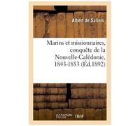 Marins Et Missionnaires, Conquête De La Nouvelle-Calédonie, 1843-1853