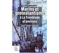 Marins et protestantisme à La Tremblade et environs (XVIe-XVIIIe siècles) - Frédéric Mantienne - Indes Savantes - broché - Essai
