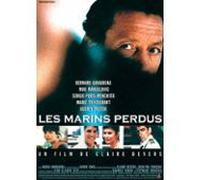 Marins Perdus (Les) - De Claire Devers Avec Bernard Giraudeau, Miki Manojlovic, Marie Trintignant