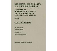 Marins, renégats & autres parias L'histoire de Herman Melville et le monde dans lequel nous vivons, 1953 - C L R James - Ypsilon - broché - Biographie