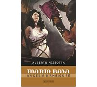 Mario Bava un désir d'ambiguïté Un désir d'ambiguïté - Alberto Pezzotta - La Tour Verte - broché - Monographie