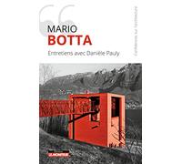 Mario Botta - Entretiens avec Danièle Pauly