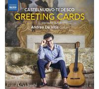 Andrea De Vitis / Mario Castelnuovo-Tedesco – Greeting Cards – 21 pièces pour guitare – CD – NAXOS