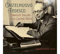 Antonio Rugolo – Castelnuovo‑Tedesco : Complete Italian Solo Guitar Music – CD – Edel