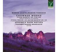 Mario Castelnuovo-Tedesco Chamber Works (Op.143,147 & 203) (CD)