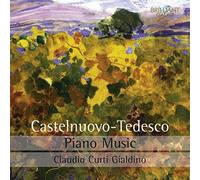 Mario Castelnuovo-Tedesco: Piano Music by Claudio Curti Gialdino (2013-08-03)