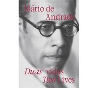 Mário De Andrade - Two Lives