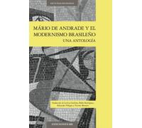 Mario de Andrade y el modernismo brasileño: Una antología