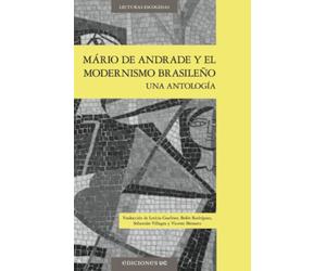 Mario de Andrade y el modernismo brasileño: Una antología