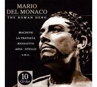 Mario Del Monaco - The Roman Hero : scènes d'operas de Verdi, Puccini, Giordanno, Leoncavallo, Mascagni, Cilea, Saint-saens, Bizet, Wagner