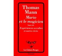 Mario Et Le Magicien - Suivi De Expériences Occultes - Doux Sommeil - La Chute - La Volonté De Bonheur - La Mort - La Vengeance - Anecdote - Seize Ans