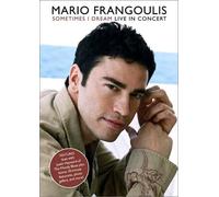 Mario Frangoulis : Sometimes I Dream - Live In Concert