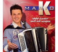 Mario K. - 1000 Lieder Will Ich Singen