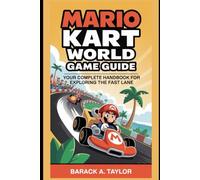 Mario Kart World Game Guide: Your Complete Handbook for Exploring the Fast Lane
