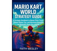 Mario Kart World Strategy Guide: A Strategic Handbook to Master Every Track, Unlock Hidden Tips, and Maximize Gameplay on Nintendo’s Next-Gen Console