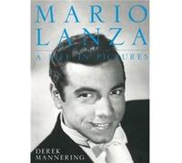 Mario Lanza by Derek Mannering Derek Mannering, (Auteur)