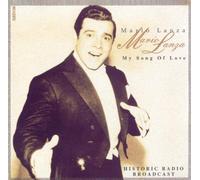 MARIO LANZA: HISTORIC RADIO BROADCAST MY SONG OF LOVE (QED) - MARIO LANZA: HISTORIC RADIO BROADCAST MY SONG OF LOVE (QED) [UK Import]