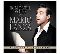 Mario Lanza - The Immortal Voice Of Mario Lanza: A Centennial Celebration [Cd]