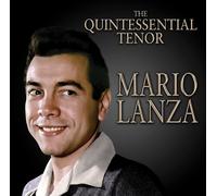 Lanza, Mario - QUINTESSENTIAL TENOR