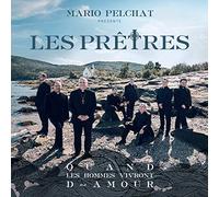 Pelchat, Mario / Presente Les Pretres - Quand Les Hommes Vivront d'amour [Import]