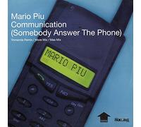 MARIO PIU - Communication (Somebody Answer The Phone)