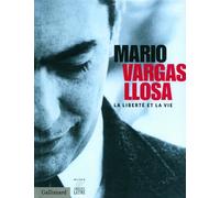 Mario Vargas Llosa: La liberté et la vie