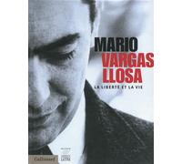 Mario Vargas Llosa – La liberté et la vie – Beau livre relié – Gallimard