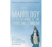 Mariology at the Beginning of the Third Millennium - [Version Originale] Kevin Wagner (Auteur)