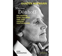 Marion Dönhoff: Die Gräfin, ihre Freunde und das andere Deutschland