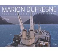 Marion Dufresne, Ravitailleur Bout Monde - Caroline Britz - Marines Eds - broché - Beau livre