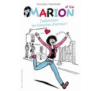Marion Et Cie - Tome 1 - J'adoooore Les Histoires D'amour !