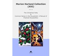 Marion Harland Collection (XXI): Christmas Holly Common Sense Household Manual Practical Housewifery
