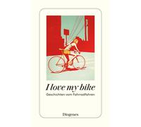 Marion Hertle I love my bike: Geschichten vom Fahrradfahren (detebe) (Poche)