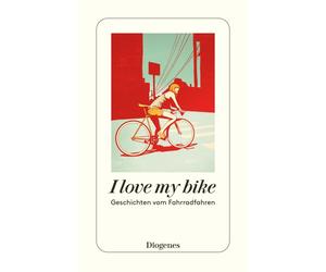 Marion Hertle I love my bike: Geschichten vom Fahrradfahren (detebe) (Poche)