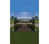 Marion Hourdequin Restoring Layered Landscapes (Poche)