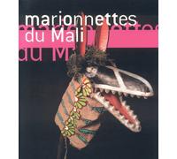 Marionnettes du Mali: Masques et marionnettes du Théâtre Sogobo