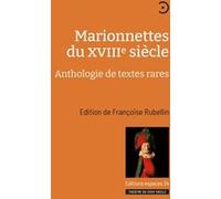 Marionnettes du XVIIIème siècle. Anthologie de textes rares Françoise Rubellin (Auteur)
