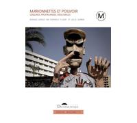 Marionnettes et pouvoir: Censures, propagandes, résistances