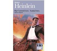 Marionnettes humaines Robert Anson Heinlein (Auteur), Alain Glatigny (Traduction)