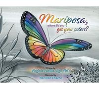 Mariposa, Where Did You Get Your Colors?