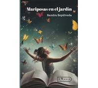 Mariposas en el jardín: Relatos de ego y alma