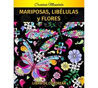 Mariposas, Libélulas Y Flores Con Mandalas Libro De Colorear: Libro Para Colorear Para Adultos Con Hermosas Libélulas, Mariposas, Flores Y Mandalas