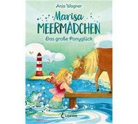Marisa Meermädchen. Das große Ponyglück | Anja Wagner Anja WagnerAnja Wagner (Auteur)