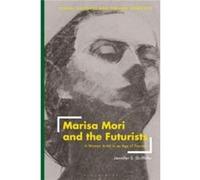 Marisa Mori and the Futurists - Griffiths Jennifer Umbra Institute Italy - Bloomsbury Publishing PLC - Livre en Anglais - Paperback Griffiths Jennifer Umbra Institute ItalyGriffiths Jennifer Umbra Ins