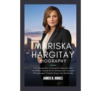 MARISKA HARGITAY BIOGRAPHY: From Rising Star to Powerful Advocate: The Incredible Journey of an Actress, Survivor, and Philanthropist Transforming Lives Worldwide